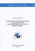 Cezhraničné podnikanie bánk a jeho regulácia v prostredí pretrvávajúcej dlhovej krízy Cezhraničné podnikanie bánk a jeho regulácia v prostredí pretrvávajúcej dlhovej krízy