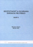Bezpečnosť a ochrana zdravia pri práci Bezpečnosť a ochrana zdravia pri práci
