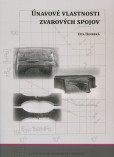 Únavové vlastnosti zvarových spojov Únavové vlastnosti zvarových spojov