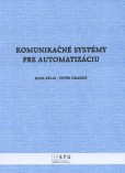 Komunikačné systémy pre automatizáciu Komunikačné systémy pre automatizáciu