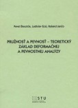 Pružnosť a pevnosť - teoretický základy deformačnej a pevnostnej analýzy Pružnosť a pevnosť - teoretický základy deformačnej a pevnostnej analýzy
