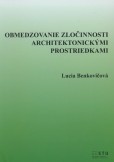 Obmedzovanie zločinnosti architektonickými prostriedkami Obmedzovanie zločinnosti architektonickými prostriedkami