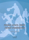 Pohybová aktivita, zdravie, zdatnosť vysokoškolákov Pohybová aktivita, zdravie, zdatnosť vysokoškolákov