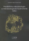Prediktívna mikrobiológia a mikrobiologické hodnotenie rizika Prediktívna mikrobiológia a mikrobiologické hodnotenie rizika