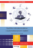 Využitie mikrokontrolérov v automatizovanom riadení Využitie mikrokontrolérov v automatizovanom riadení