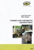 Výrobné chyby sortimentov surového dreva Výrobné chyby sortimentov surového dreva