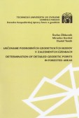 Určovanie podrobných geodetických bodov v zalesnených územiach Určovanie podrobných geodetických bodov v zalesnených územiach