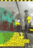 Rizikové faktory pracovného prostredia Rizikové faktory pracovného prostredia