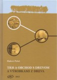 Trh a obchod s drevom a výrobkami z dreva Trh a obchod s drevom a výrobkami z dreva