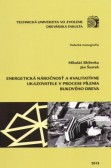 Energetická náročnosť a kvalitatívne ukazovateľe v procese pílenia bukového dreva Energetická náročnosť a kvalitatívne ukazovateľe v procese pílenia bukového dreva