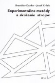 Experimentálne metódy a skúšanie strojov Experimentálne metódy a skúšanie strojov