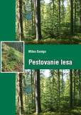 Pestovanie lesa Pestovanie lesa