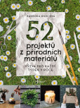 52 projektů z přírodních materiálů 52 projektů z přírodních materiálů