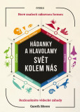 Hádanky a hlavolamy: Svět kolem nás Hádanky a hlavolamy: Svět kolem nás