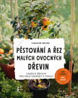 Pěstování a řez malých ovocných dřevin Pěstování a řez malých ovocných dřevin