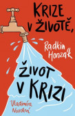 Krize v životě, život v krizi Krize v životě, život v krizi
