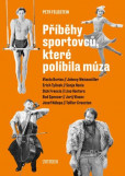 Příběhy sportovců, které políbila múza Příběhy sportovců, které políbila múza