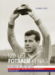 120 let fotbalu u nás 120 let fotbalu u nás