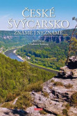 České Švýcarsko známé i neznámé České Švýcarsko známé i neznámé