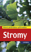 Stromy - Nový průvodce přírodou Stromy - Nový průvodce přírodou