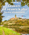 Českem od severu k jihu - Stezka středozemím Českem od severu k jihu - Stezka středozemím