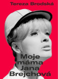 Moje máma Jana Brejchová Moje máma Jana Brejchová