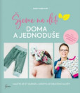 Šijeme na děti doma a jednoduše Šijeme na děti doma a jednoduše