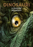 Dinosauři: V životní velikosti Dinosauři: V životní velikosti
