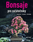Bonsaje pro začátečníky Bonsaje pro začátečníky