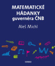 Matematické hádanky guvernéra ČNB Matematické hádanky guvernéra ČNB