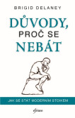 Důvody, proč se nebát Důvody, proč se nebát
