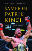Šampion Patrik Kincl - MMA mi zachránilo život Šampion Patrik Kincl - MMA mi zachránilo život