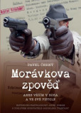 Morávkova zpověď: Věřím v Boha a své pistole Morávkova zpověď: Věřím v Boha a své pistole