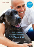 Pět tajemství šťastného vztahu člověka a psa Pět tajemství šťastného vztahu člověka a psa