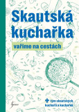 Skautská kuchařka – Vaříme na akci Skautská kuchařka – Vaříme na akci