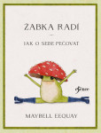 Žabka radí – Jak o sebe pečovat Žabka radí – Jak o sebe pečovat