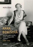 Hana Benešová – Neobyčejný příběh manželky druhého československého prezidenta (1885–1974) Hana Benešová – Neobyčejný příběh manželky druhého československého prezidenta (1885–1974)