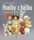 Hračky z háčku pro holky, kluky, miminka Hračky z háčku pro holky, kluky, miminka