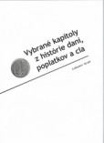 Vybrané kapitoly z histórie daní, poplatkov a cla Vybrané kapitoly z histórie daní, poplatkov a cla