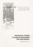 Praktická cvičení z klinické biochemie pro biochemiky Praktická cvičení z klinické biochemie pro biochemiky
