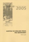 Kapitoly ze základů práva pro neprávníky Kapitoly ze základů práva pro neprávníky