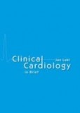 Clinical Cardiology in Brief Clinical Cardiology in Brief