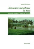 Sentence Complexes in Text. Processing Strategies in English and in Czech Sentence Complexes in Text. Processing Strategies in English and in Czech