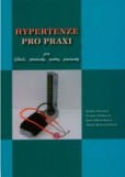 Hypertenze pro praxi - pro lékaře, pro studenty, pro sestry, pro pacienty Hypertenze pro praxi - pro lékaře, pro studenty, pro sestry, pro pacienty