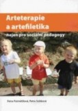 Arteterapie a artefiletika nejen pro sociální pedagogy Arteterapie a artefiletika nejen pro sociální pedagogy