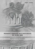 Prameny urbánní historiografie do roku 1800. Svazek I. - Morava Prameny urbánní historiografie do roku 1800. Svazek I. - Morava