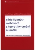 Umění ve veřejném prostoru: série řízených rozhovorů s teoretiky umění a umělci