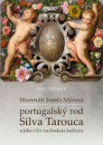Mecenáši Josefa Mánesa - portugalský rod Silva Tarouca a jeho vliv na českou kulturu Mecenáši Josefa Mánesa - portugalský rod Silva Tarouca a jeho vliv na českou kulturu