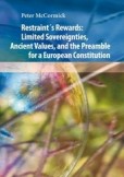 Restraint´s Rewards: Limited Sovereignties, Ancient Values, and the Preamble for a European Constitution
