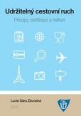 Udržitelný cestovní ruch. Principy, certifikace a měření Udržitelný cestovní ruch. Principy, certifikace a měření